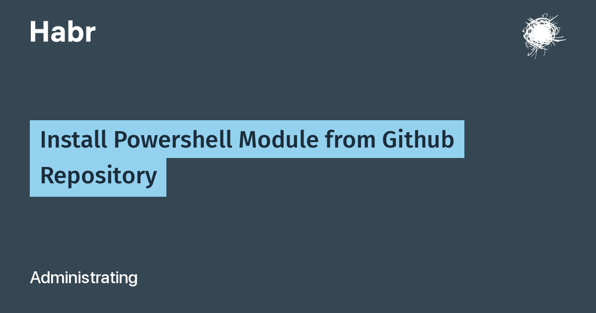 install-powershell-module-from-github-repository-habr